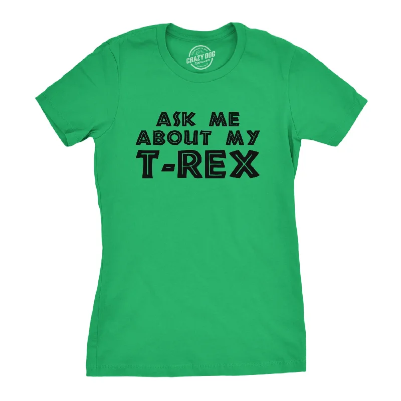 Men's short-sleeve sporty jade shirt-Womens Ask Me About My Trex T shirt Funny Cool Dinosaur Flip Graphic Novelty Tee