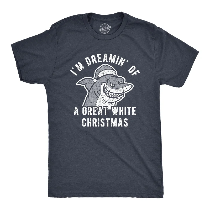 Men's short-sleeve bright deep-bold-aqua shirt-Mens I'm Dreamin' Of A Great White Christmas Tshirt Funny Holiday Shark Graphic Tee