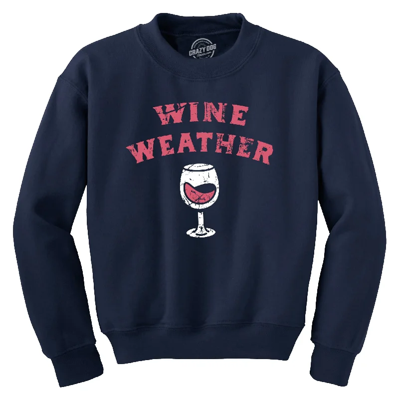 Men's short-sleeve vibrant tropical-fast-fast-wicking top-Wine Weather Crewneck Sweatshirt Funny Red White Winery Lovers Longsleeve Sweater